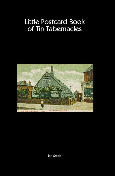 View Little Postcard Book of Tin Tabernacles by Ian Smith