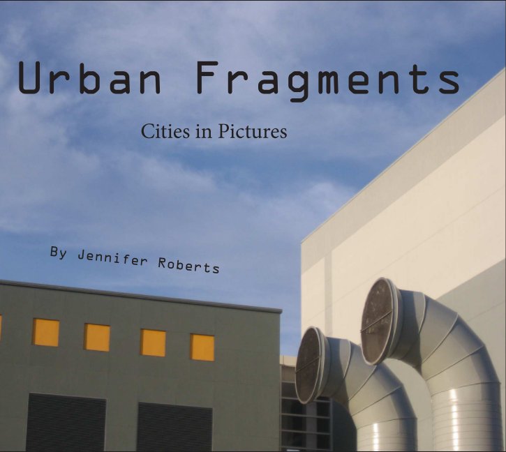 View Urban Fragments by Jennifer Roberts