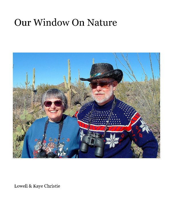 View Our Window On Nature by Lowell & Kaye Christie