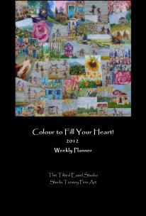 Colour to Fill Your Heart! 2012 Weekly Planner book cover