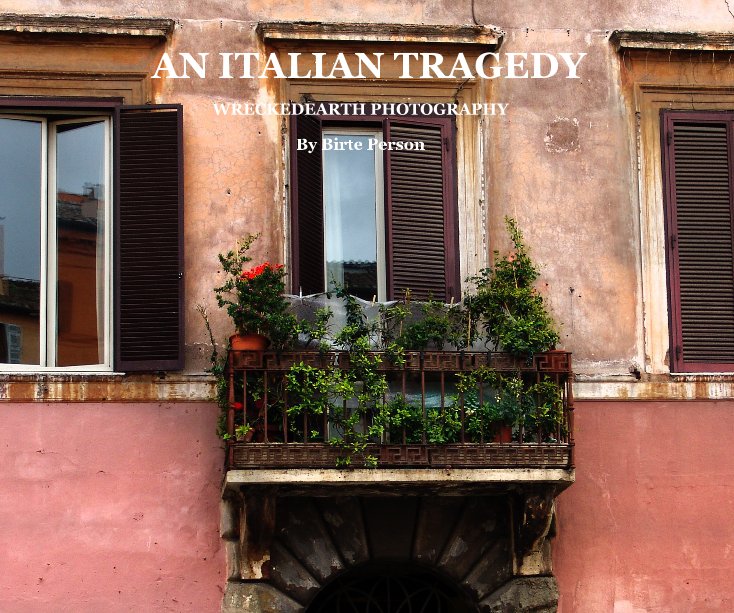 View AN ITALIAN TRAGEDY by Birte Person