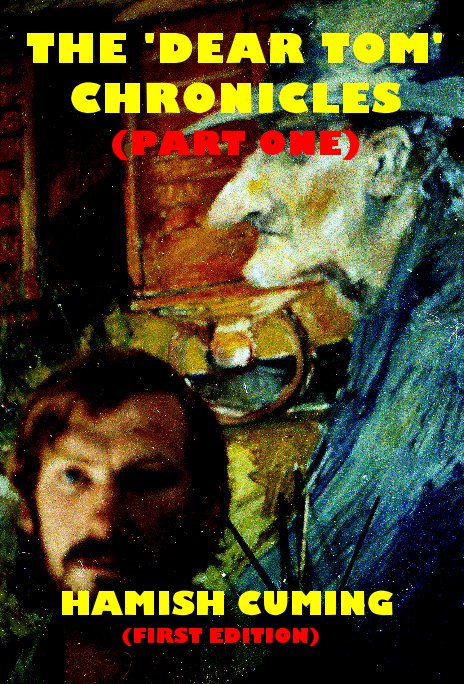 View THE 'DEAR TOM' CHRONICLES (PART ONE) by HAMISH CUMING (FIRST EDITION)