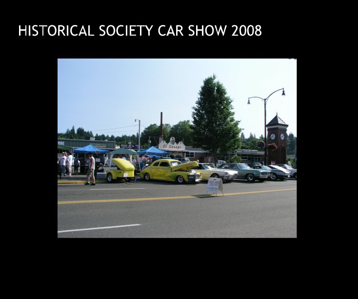 View HISTORICAL SOCIETY CAR SHOW 2008 by Pictures by Bill Valley