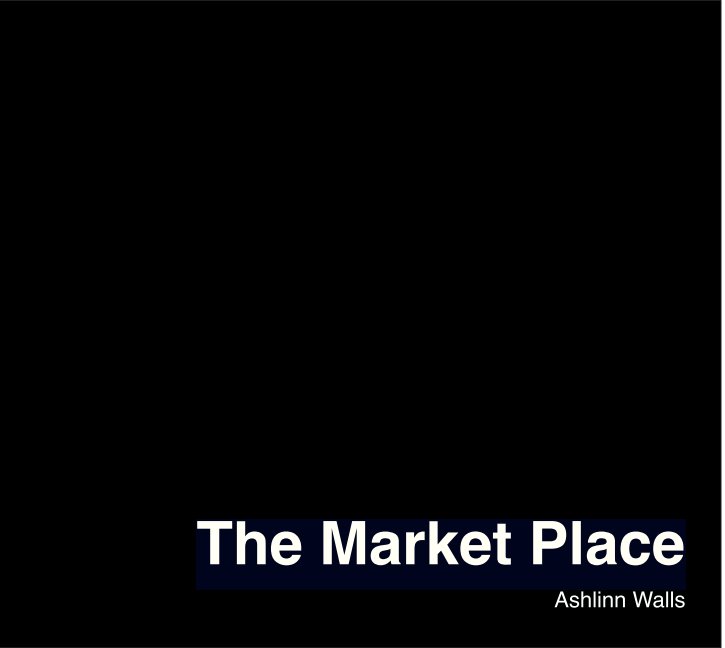 Ver The Market Place por Ashlinn Walls