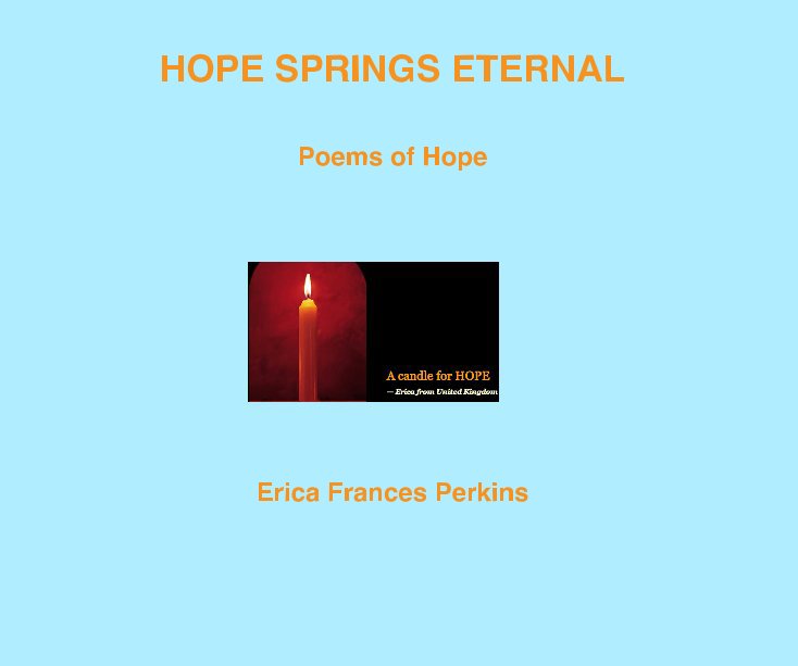 View Hope Springs Eternal by Erica Frances Perkins
