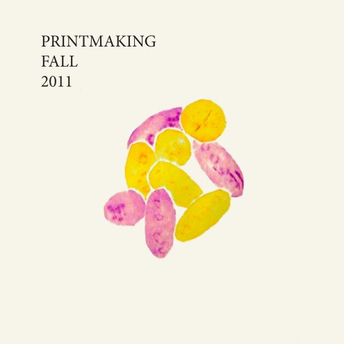 Ver Printmaking Fall 2011 por Advanced printmaking