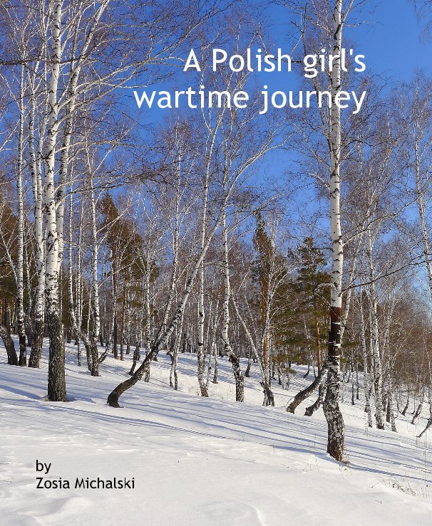 Visualizza A Polish girl's wartime journey di Zosia Michalski