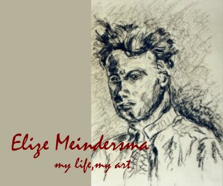 Elize Meindersma my life my art book cover