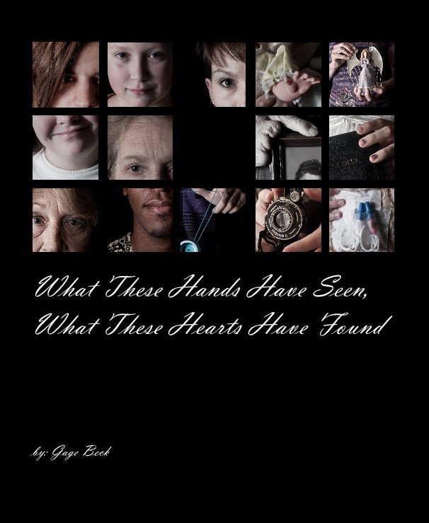 Ver What These Hands Have Seen, What These Hearts Have Found por by: Gage Beck