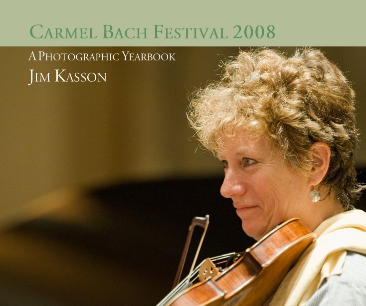 View Carmel Bach Festival 2008 by Jim Kasson