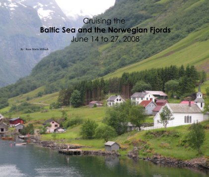 Cruising the Baltic Sea and the Norwegian Fjords June 14 to 27, 2008 book cover