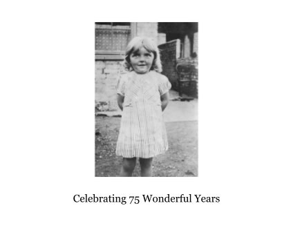 Celebrating 75 Wonderful Years book cover