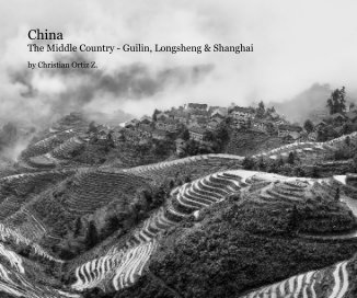 China The Middle Country - Guilin, Longsheng & Shanghai book cover