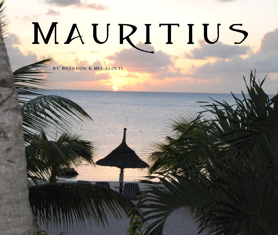 View Mauritius by Brandon & Mel Cloete