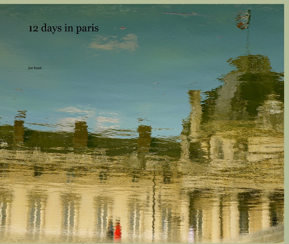 View 12 days in paris by joe hunt