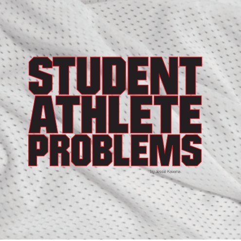 View Student Athlete Problems by Jessie Kavana