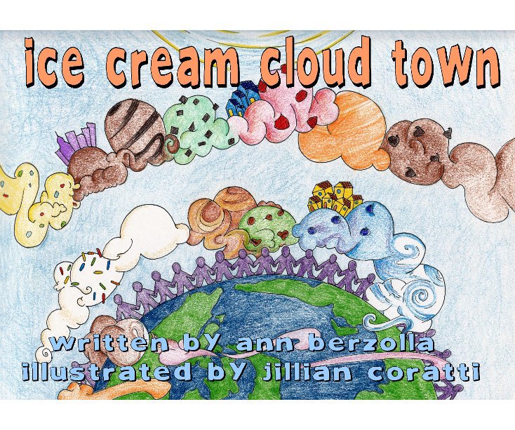 View ice cream cloud town by Ann Berzolla, Illustrated by Jillian Coratti