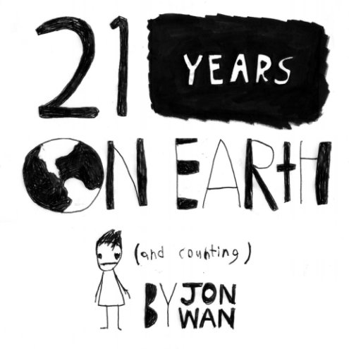 Ver 21 Years on Earth and Counting por Jon Wan