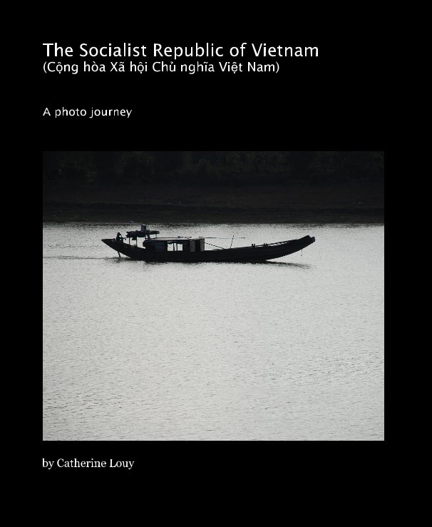 Visualizza The Socialist Republic of Vietnam di Catherine Louy