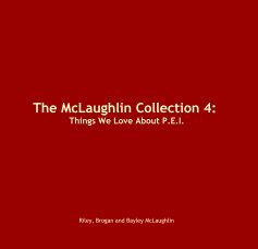 The McLaughlin Collection 4: Things We Love About P.E.I. book cover