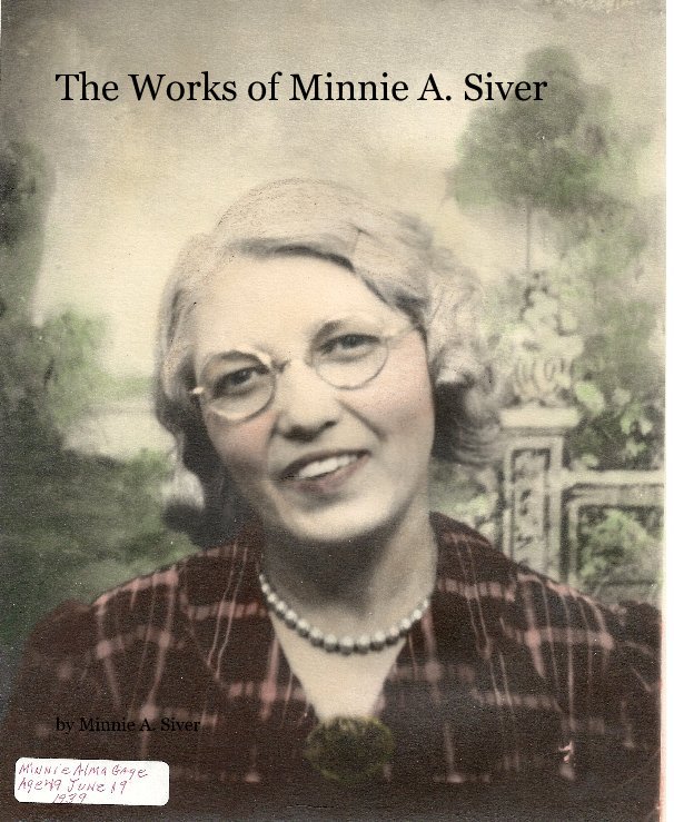 View The Works of Minnie A. Siver by Minnie A. Siver