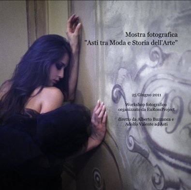 Mostra fotografica "Asti tra Moda e Storia dell'Arte" book cover