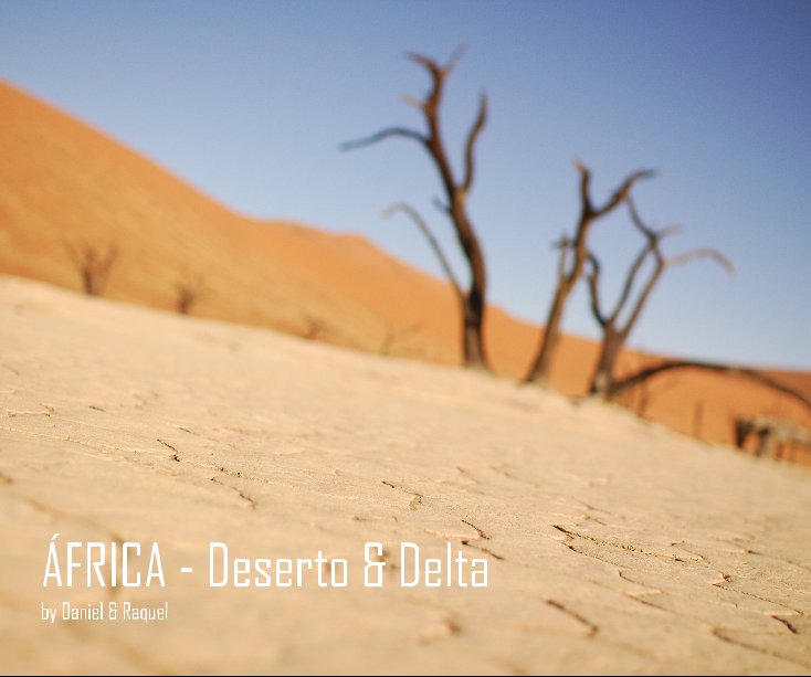 View AFRICA - Deserto & Delta by Daniel & Raquel by Daniel & Raquel