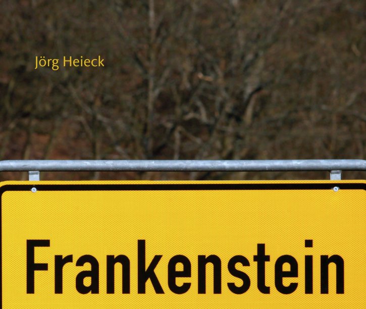 View Frankenstein by Jörg Heieck