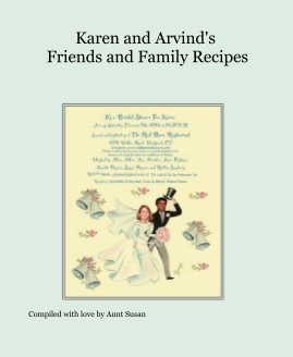 Karen and Arvind's Friends and Family Recipes book cover