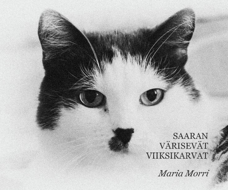 View SAARAN VÄRISEVÄT VIIKSIKARVAT by Maria Morri