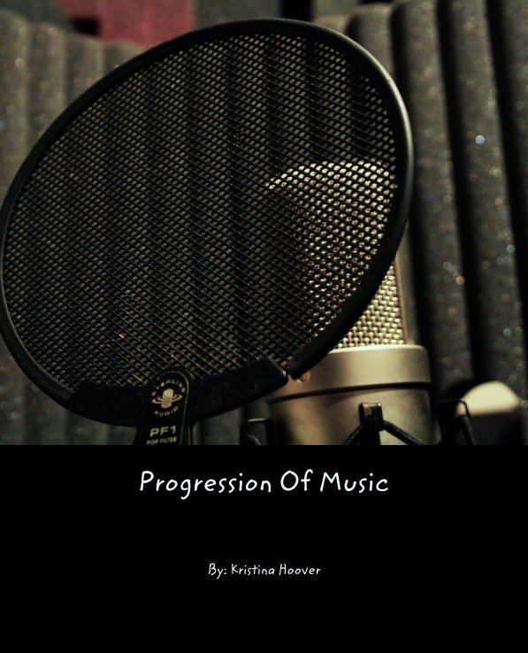 View Progression Of Music by By: Kristina Hoover