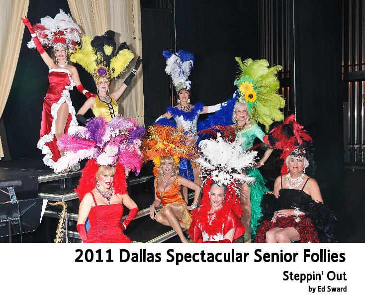 Ver 2011 Dallas Spectacular Senior Follies por Ed Sward