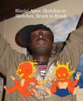 Blazin' Apes: Sketches to Sketches, Brush to Brush book cover