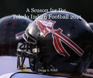 A Season for Ike, Toledo Indian Football 2011 book cover