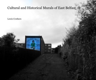 Cultural and Historical Murals of East Belfast book cover