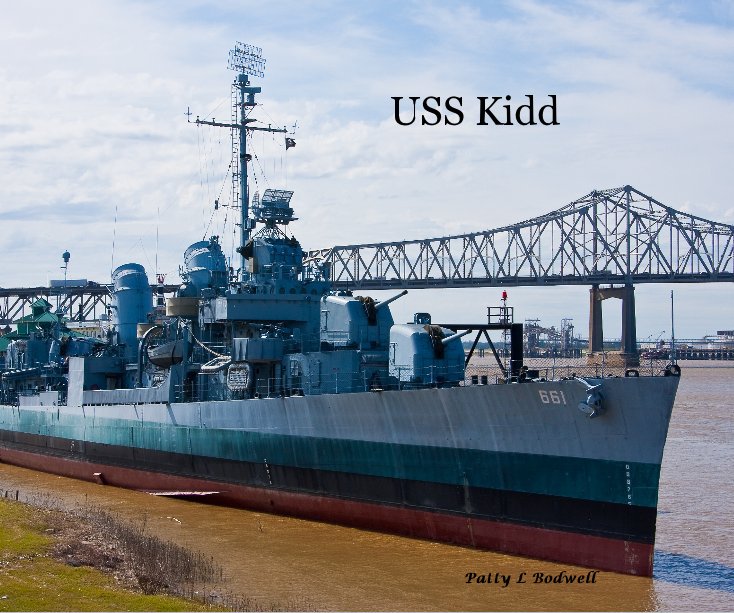 View USS Kidd Reunion by Patty L Bodwell