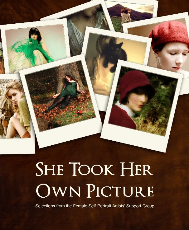 View She Took Her Own Picture by Female Self-Portrait Artists' Support Group
