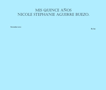 Mis Quince años nicole stephanie aguirre buezo. book cover