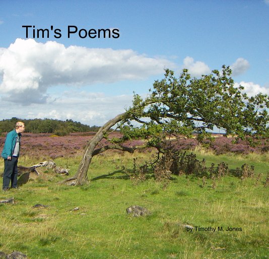 Bekijk Tim's Poems op Timothy M. Jones
