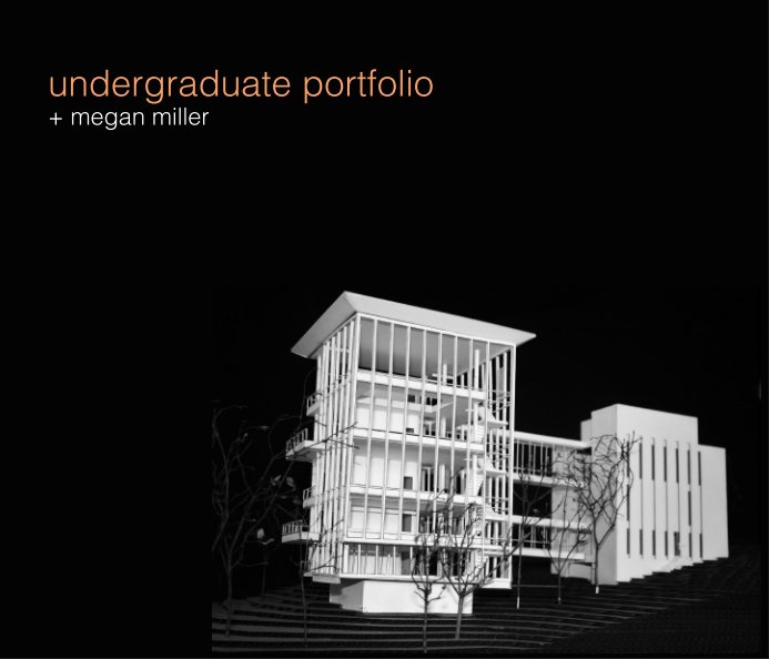 View Undergraduate Portfolio by Megan Miller