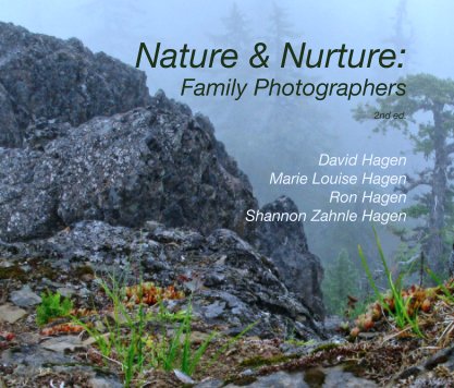 Nature & Nurture:
Family Photographers

2nd ed.

David Hagen
Marie Louise Hagen
Ron Hagen  
Shannon Zahnle Hagen book cover