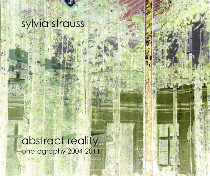 View abstract reality by Sylvia Strauss