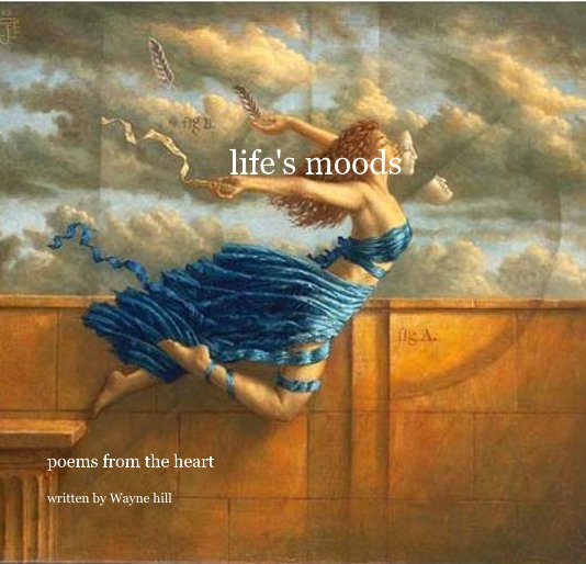 Bekijk life's moods op written by Wayne hill