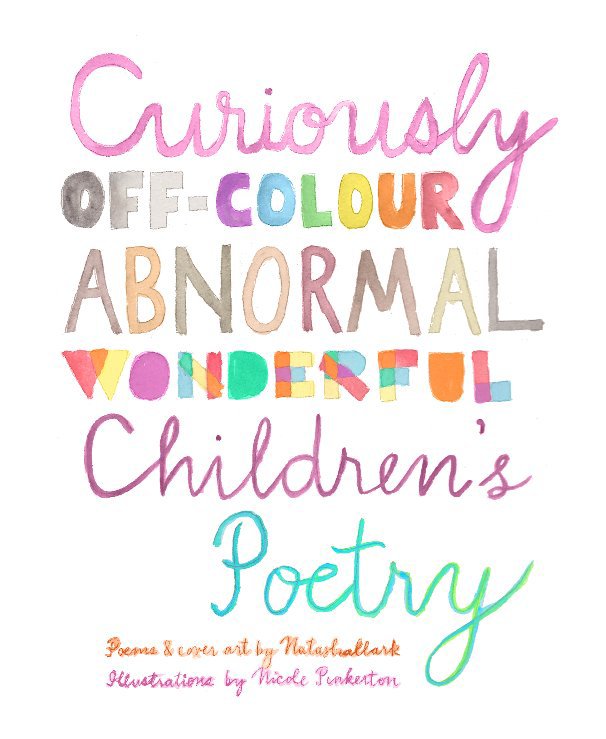 Bekijk Curiously Off-colour, Abnormal, Wonderful Children's Poetry op Natasha Clark