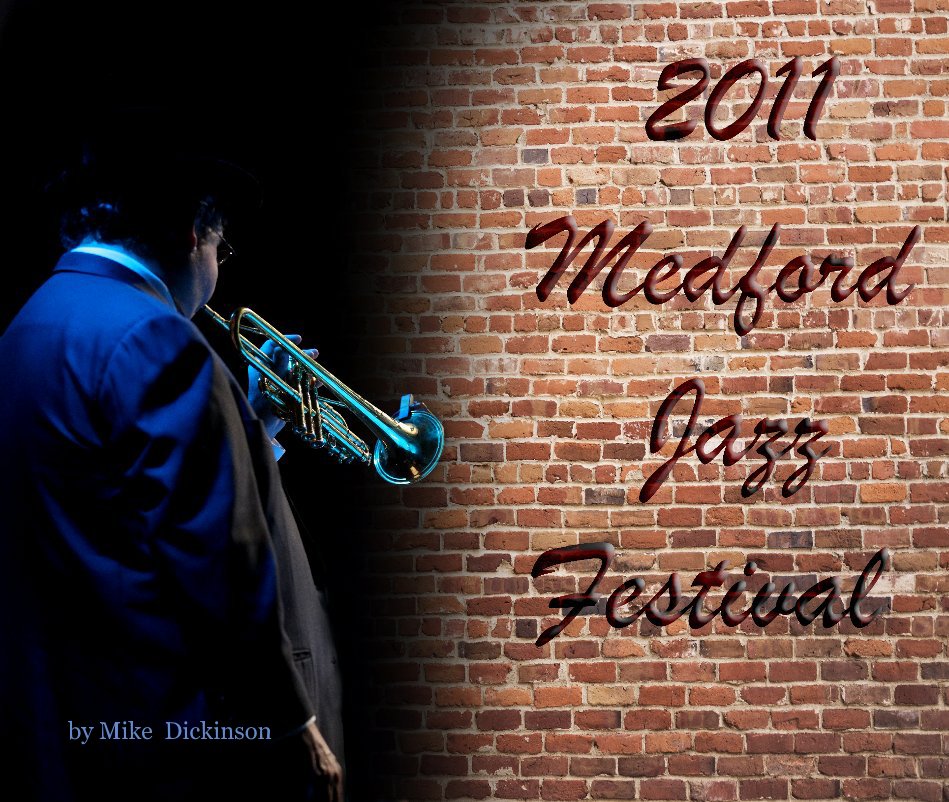 Bekijk 2011 Medford Jazz Festival op Mike Dickinson