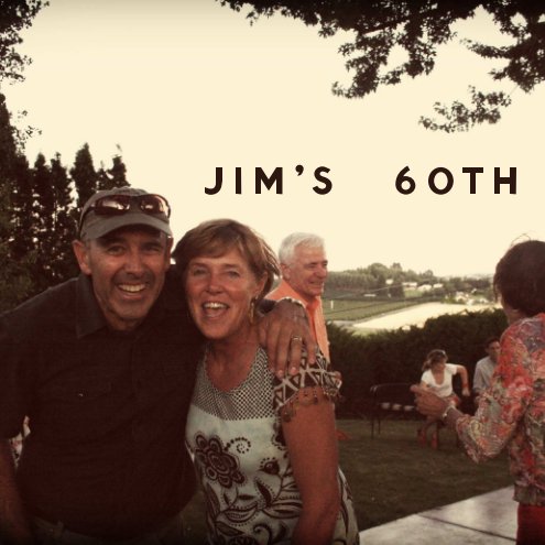 View Jim's 60th by Anya Miller Berg