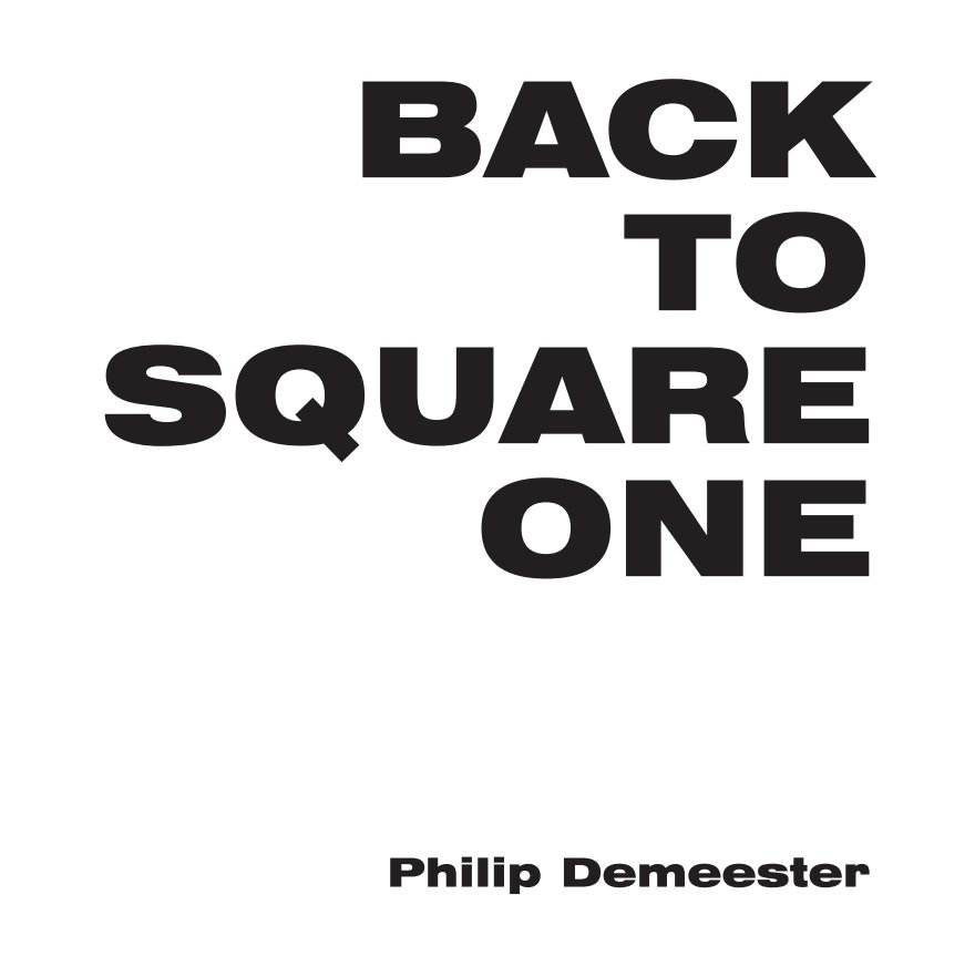 View Back to Square One by Philip Demeester