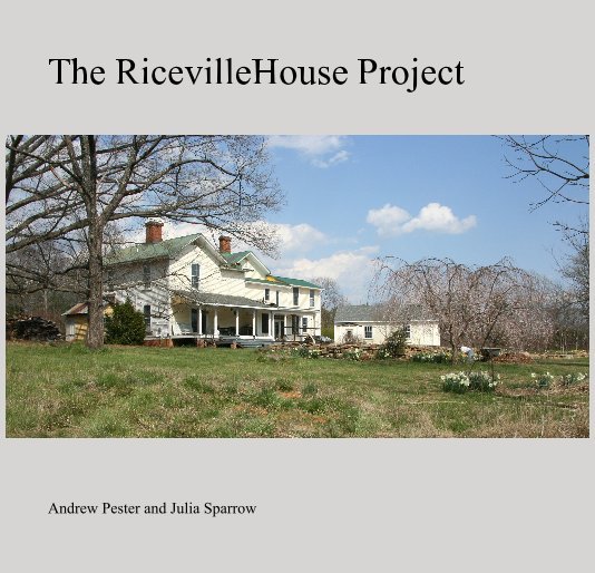 View The RicevilleHouse Project by Andrew Pester and Julia Sparrow