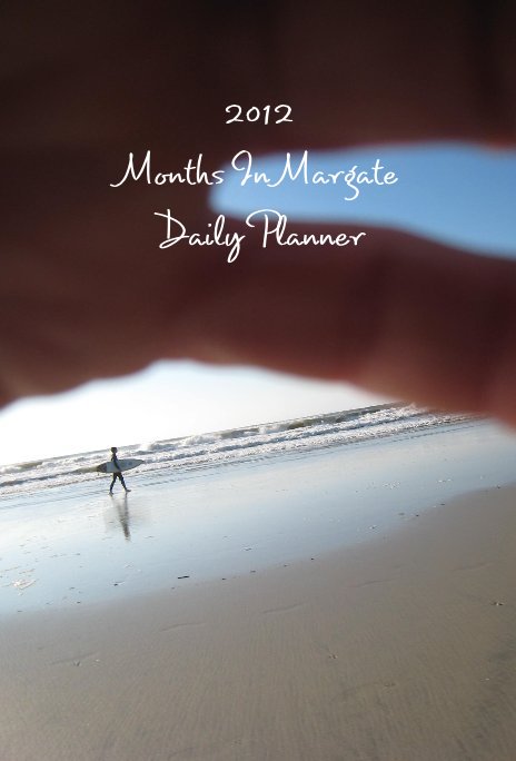 View 2012 Months In Margate Daily Planner by Donna Marazzo