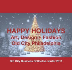 HAPPY HOLIDAYS
Art, Design + Fashion
Old City Philadelphia book cover